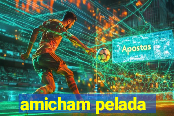 amicham pelada